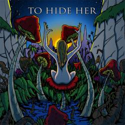 Toehider : To Hide Her